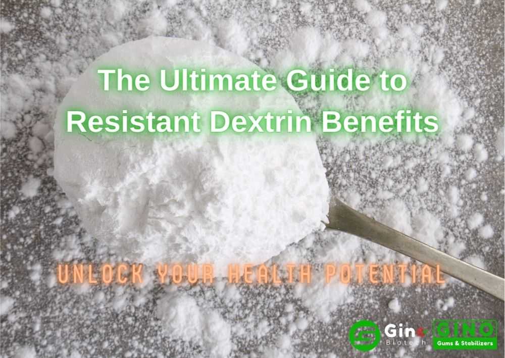 The Ultimate Guide to Resistant Dextrin Benefits