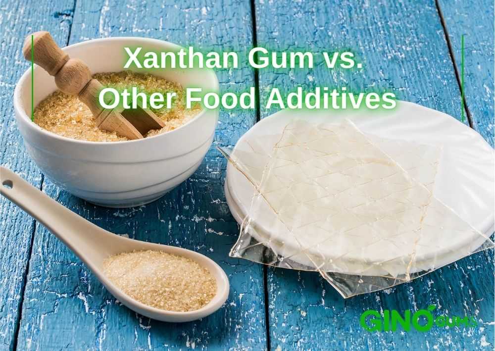 Xanthan Gum vs. Other Food Additives