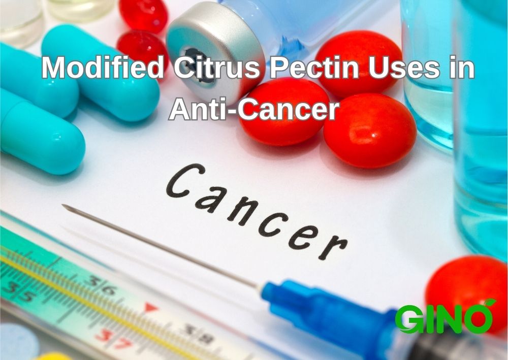 Modified Citrus Pectin Uses in Anti-Cancer