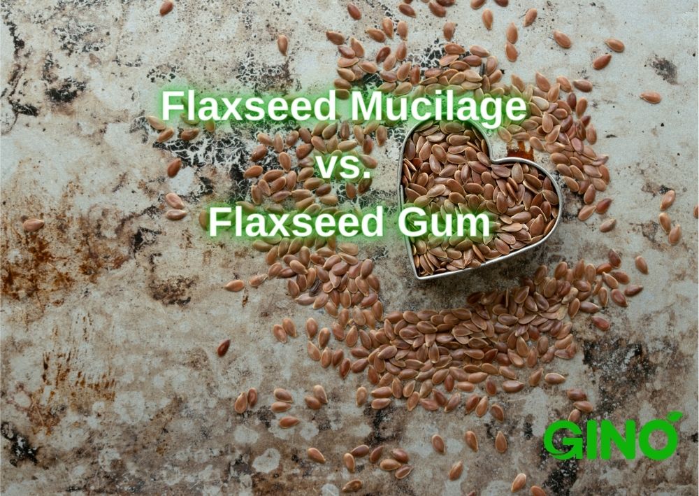 Flaxseed Mucilage vs. Flaxseed Gum