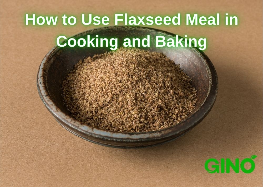 How to Use Flaxseed Meal in Cooking and Baking