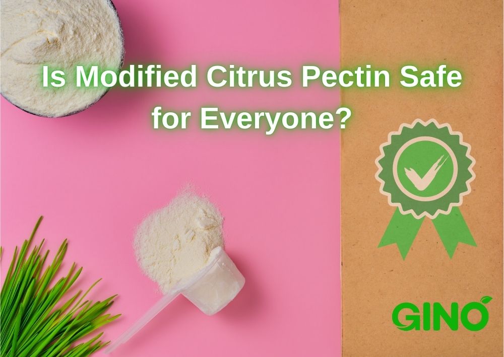 Is Modified Citrus Pectin Safe for Everyone