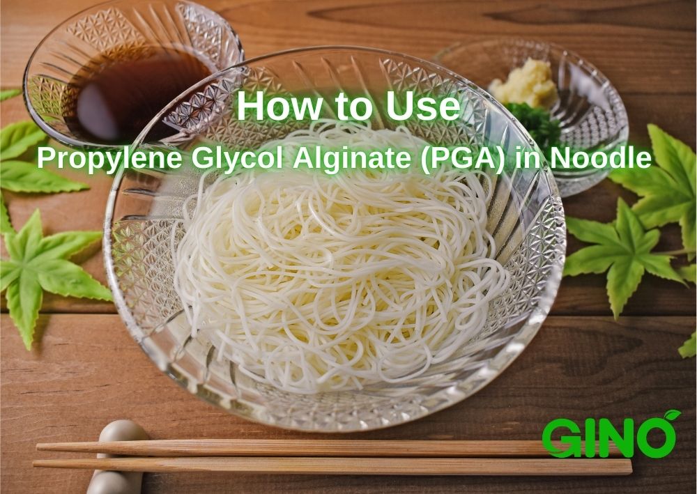 How to Use Propylene Glycol Alginate in Noodle Production