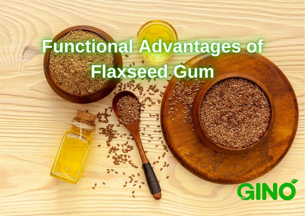 Functional Advantages of Flaxseed Gum