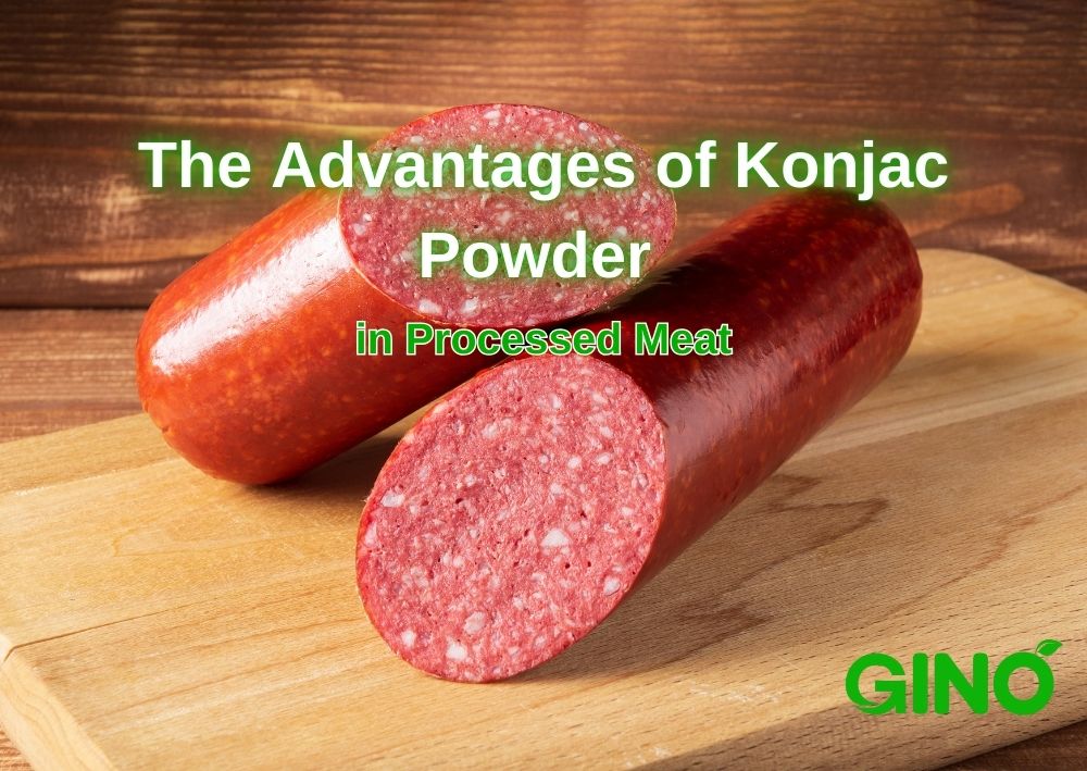 Advantages of Konjac Powder in Processed Meat