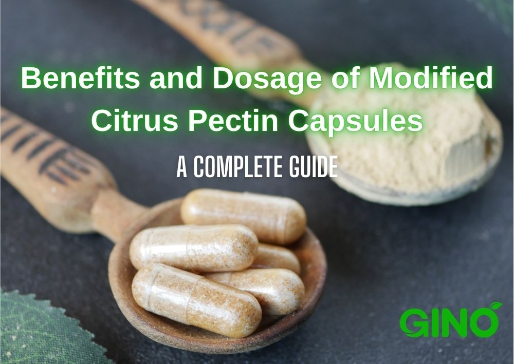 Benefits and Dosage of Modified Citrus Pectin Capsules_ A Complete Guide