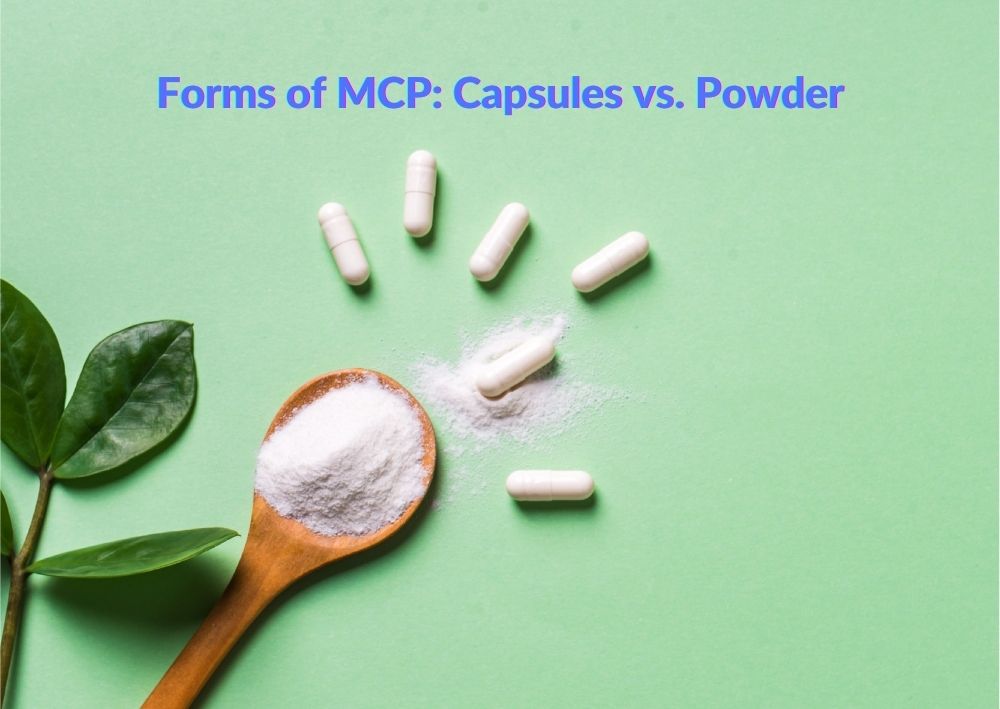 Forms of MCP_ Capsules vs. Powder