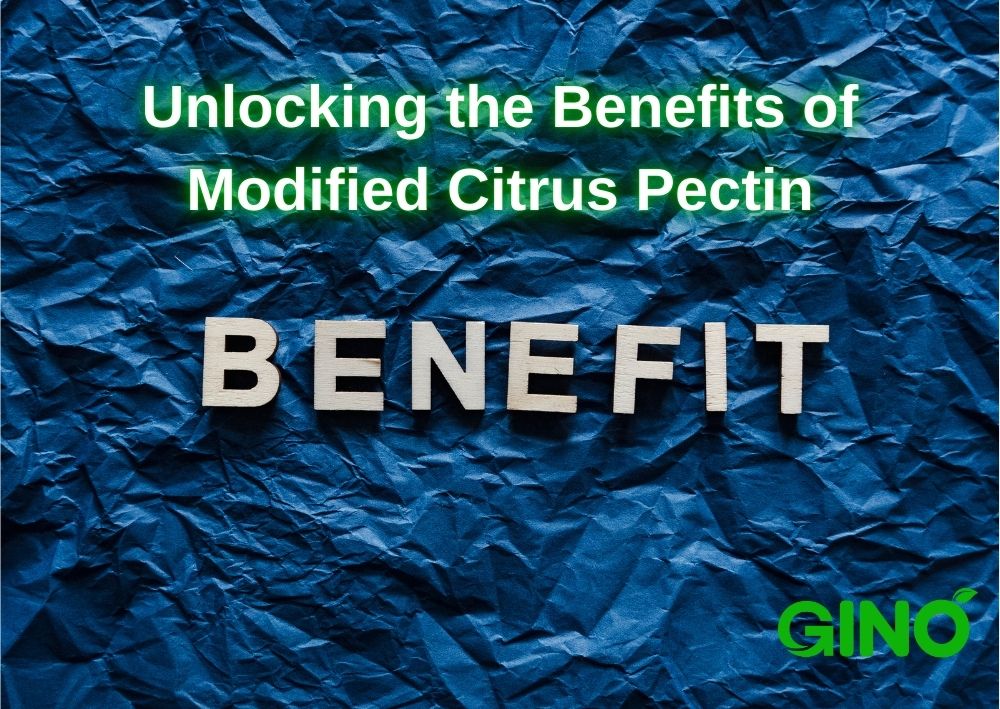 Unlocking the Benefits of Modified Citrus Pectin