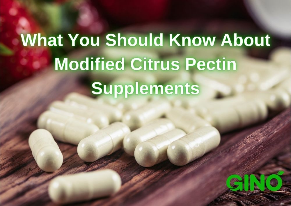 What You Should Know About Modified Citrus Pectin Supplements