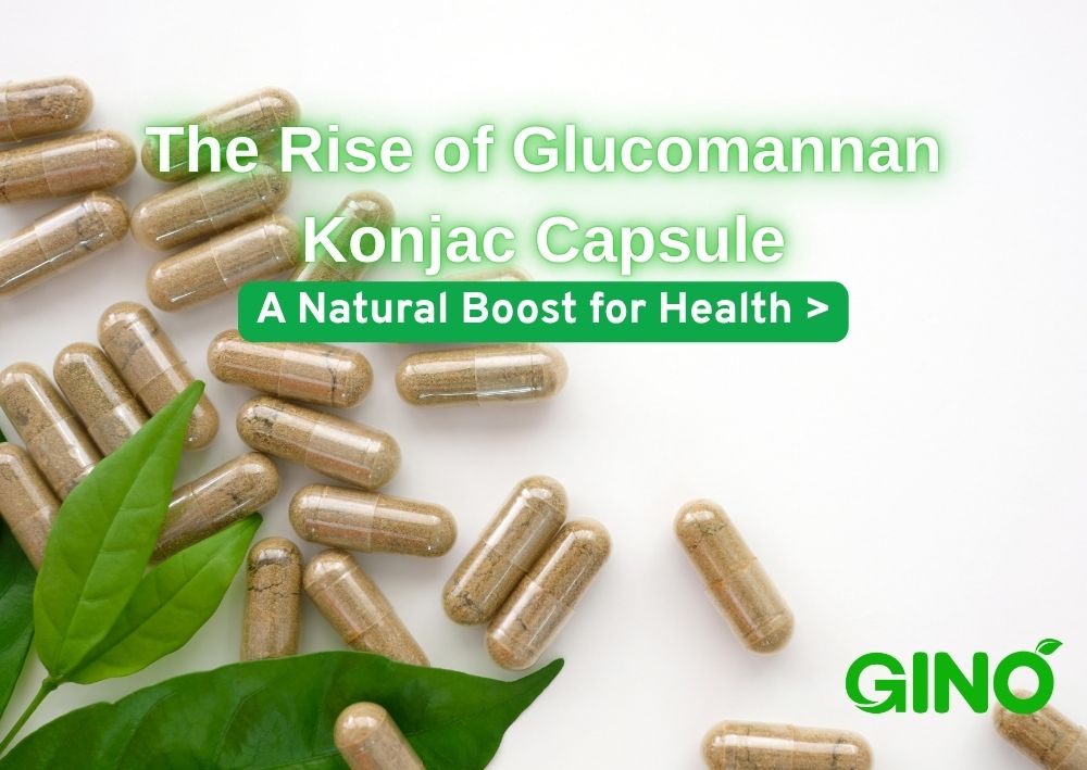 The Rise of Glucomannan Konjac Capsule